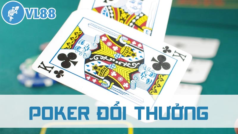 Tìm hiểu game bài Poker đổi thưởng